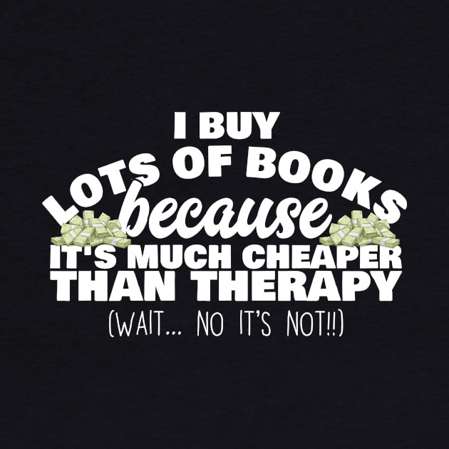 I Buy Lots Of Books Because by thingsandthings